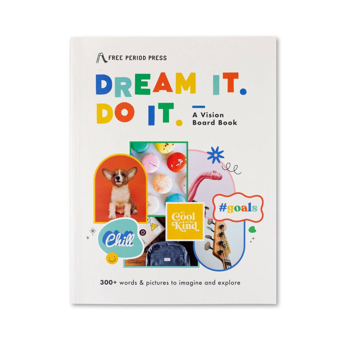 Dream It. Do It. A Kids Vision Board Book